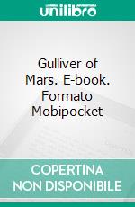 Gulliver of Mars. E-book. Formato Mobipocket ebook di Edwin Lester Linden Arnold