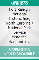 Fort Raleigh National Historic Site, North Carolina / National Park Service Historical Handbook Series No. 16. E-book. Formato Mobipocket ebook di Charles W. Peter