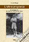 L'altra prigionia.Memorie dai POW camp Inglesi.. E-book. Formato Mobipocket ebook di laura maggi