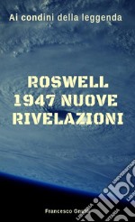 Ai confini della realtà : Roswell 1947 nuovi aggiornamenti. E-book. Formato EPUB ebook