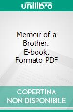 Memoir of a Brother. E-book. Formato Mobipocket ebook