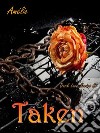 Taken: 'Dark Love' series #2. E-book. Formato EPUB ebook