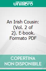 An Irish Cousin: (Vol. 2 of 2). E-book. Formato Mobipocket ebook di E. Œ. Somerville