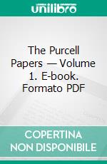 The Purcell Papers — Volume 1. E-book. Formato Mobipocket ebook