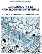 Microbiota e Cancerogenesi Intestinale Attualità e prospettive terapeutiche. E-book. Formato PDF ebook