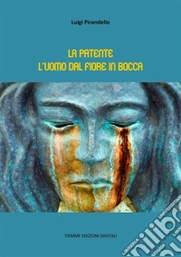 La patente. L'uomo dal fiore in bocca. E-book. Formato Mobipocket ebook