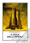 Il sole dell'Impero. E-book. Formato Mobipocket ebook