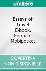 Essays of Travel. E-book. Formato EPUB ebook