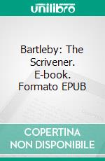 Bartleby: The Scrivener. E-book. Formato EPUB ebook