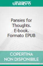 Pansies for Thoughts. E-book. Formato EPUB ebook