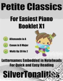 Petite Classics for Easiest Piano Booklet X1. E-book. Formato EPUB ebook di Silvertonalities