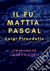 Il fu Mattia Pascal: (Con riassunto dei capitoli e illustrazioni). E-book. Formato PDF ebook di  Luigi Pirandello