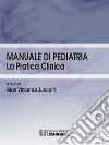 Manuale di pediatria. La pratica clinica. E-book. Formato PDF ebook di Gian Vincenzo Zuccotti