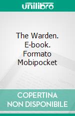 The Warden. E-book. Formato Mobipocket ebook di Anthony Trollope