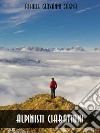 Alpinisti ciabattoni. E-book. Formato EPUB ebook di Achille Giovanni Cagna