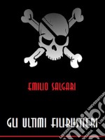 Gli ultimi filibustieri. E-book. Formato EPUB