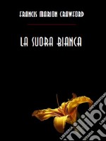 La suora bianca. E-book. Formato EPUB ebook