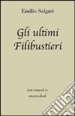 Gli ultimi Filibustieri di Emilio Salgari in ebook. E-book. Formato EPUB ebook