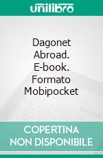 Dagonet Abroad. E-book. Formato Mobipocket ebook di George R. Sims