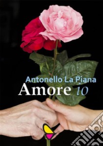 Amore io. E-book. Formato Mobipocket ebook di Antonello La Piana