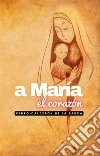 A María el corazón. E-book. Formato EPUB ebook di Pedro Caldero´n de la Barca