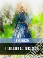 Il talismano dei Dangerfield. E-book. Formato EPUB ebook