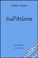 Sull'Atlante di Emilio Salgari in ebook. E-book. Formato EPUB ebook