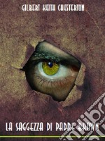 La saggezza di padre Brown. E-book. Formato EPUB ebook