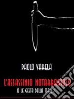 L&apos;assassinio Notarbartolo o le gesta della mafia. E-book. Formato EPUB ebook