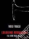 L'assassinio Notarbartolo o le gesta della mafia. E-book. Formato EPUB ebook di Paolo Valera