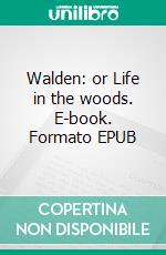 Walden: or Life in the woods. E-book. Formato Mobipocket ebook