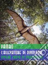 L'allevatore di dinosauri, ovvero L'uovo di pterodattilo. E-book. Formato EPUB ebook di Yambo (Enrico Novelli)