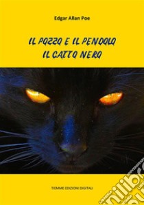 Il pozzo e il pendolo. Il gatto nero. E-book. Formato EPUB ebook di Edgar Allan Poe