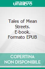 Tales of Mean Streets. E-book. Formato EPUB ebook di Arthur Morrison