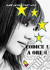 Codice 1 a ore 9: storie, riflessioni e altre lezioni di vita all'interno di un punto vendita. E-book. Formato EPUB ebook di Gaetano Amoruso