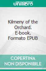 Kilmeny of the Orchard. E-book. Formato EPUB ebook