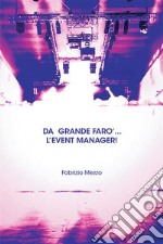 Da grande farò ...l'event manager. E-book. Formato Mobipocket ebook