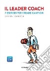 Il leader coach: 7 esercizi per creare campioni. E-book. Formato EPUB ebook