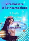 Vite Passate e Reincarnazione - Il Sigillo delle Vite Passate - Vol. 1. E-book. Formato Mobipocket ebook