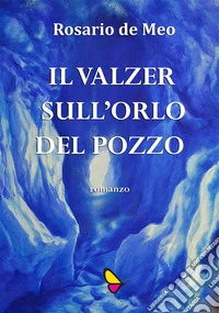 Il valzer sull'orlo del pozzo. E-book. Formato Mobipocket ebook
