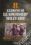 8_Lezioni_di_leadership_militare_per_imprenditori. E-book. Formato EPUB ebook