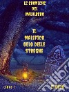 Il malefico Gelo delle StregheLe Croniche del Malalbero. E-book. Formato EPUB ebook di Cibbik