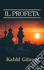 Il Profeta (Traduzione: David De Angelis). E-book. Formato EPUB ebook