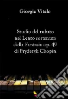 Studio del rubato nel Lento sostenuto della Fantasia op. 49 di Fryderyk Chopin. E-book. Formato EPUB ebook di Giorgia Vitale