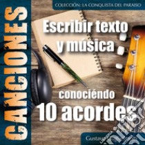 Componer canciones: Conociéndo 10 acordes. E-book. Formato EPUB ebook di Gustavo Guglielmotti