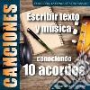 Componer canciones: Conociéndo 10 acordes. E-book. Formato EPUB ebook