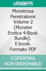 Monstrous Penetrations Volume 2 (Monster Erotica 4-Book Bundle). E-book. Formato PDF ebook di Nixie Fairfax