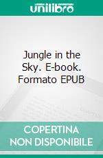 Jungle in the Sky. E-book. Formato EPUB ebook di Stephen Marlowe