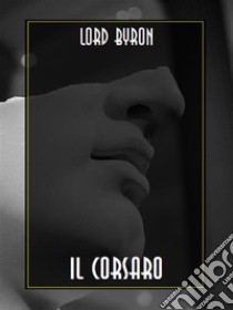 Il corsaro. E-book. Formato EPUB ebook di Lord Byron