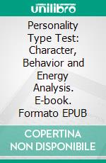 Personality Type Test: Character, Behavior and Energy Analysis. E-book. Formato EPUB ebook di Susan Butcher